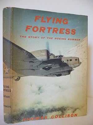 Flying Fortress: The Story of the Boeing Bomber
