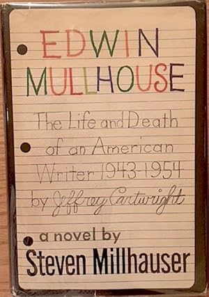 Edwin Mullhouse: The Life and Death of an American Writer 1943-1954 by Jeffrey Cartwright