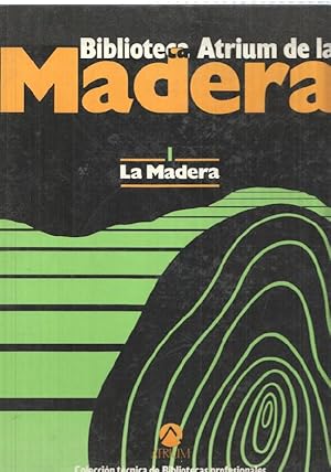 Bild des Verkufers fr Biblioteca Atrium de la Madera vol. 01: La Madera zum Verkauf von El Boletin