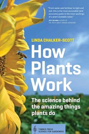 Imagen del vendedor de How Plants Work : The Science Behind the Amazing Things Plants Do a la venta por GreatBookPrices