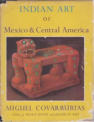 Bild des Verkufers fr INDIAN ART OF MEXICO & CENTRAL AMERICA zum Verkauf von Complete Traveller Antiquarian Bookstore
