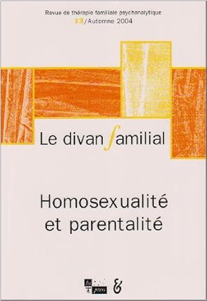 Bild des Verkufers fr Le divan familial N 13 Automne 2004 : Homosexualit et parentalit zum Verkauf von librairie philippe arnaiz