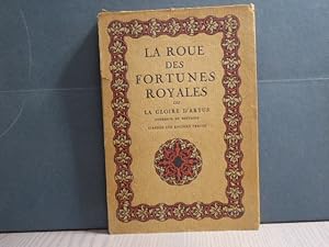 Bild des Verkufers fr LA ROUE DES FORTUNES ROYALES OU LA GLOIRE D'ARTUS Empereur de Bretagne. zum Verkauf von Tir  Part