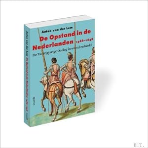 Bild des Verkufers fr Opstand in de Nederlanden 1568-1648 De Tachtigjarige Oorlog in woord en beeld zum Verkauf von BOOKSELLER  -  ERIK TONEN  BOOKS