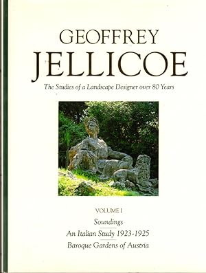 Seller image for The Collected Works of Geoffrey Jellicoe Volume I: Soundings; An Italian Study 1923-1925; Baroque Gardens of Austria for sale by Kenneth Mallory Bookseller ABAA