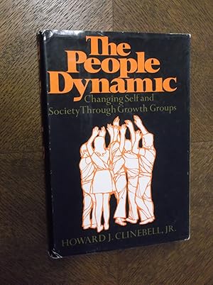 The People Dynamic: Changing Self and Society Through Growth Groups