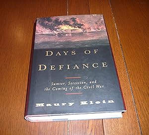 Seller image for Days of Defiance: Sumter, Secession, and the Coming of the Civil War for sale by Longbranch Books