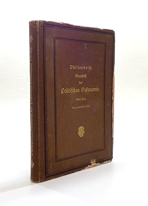 Imagen del vendedor de Grundri der politischen konomie. Erster Band. Allgemeine Volkswirtschaftslehre. a la venta por Schrmann und Kiewning GbR