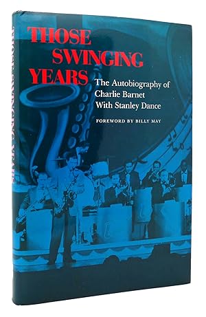 Bild des Verkufers fr THOSE SWINGING YEARS Autobiography of Charlie Barnet zum Verkauf von Rare Book Cellar