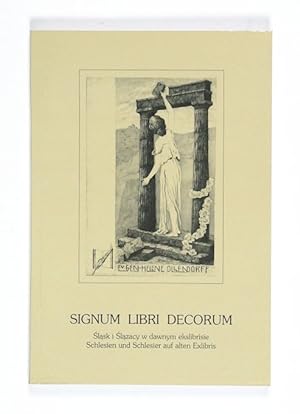 Signum libri decorum. Schlesien und Schlesier auf alten Exlibris. Ausstellungskatalog. Slask i Sl...
