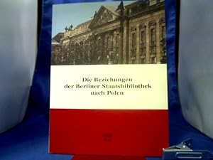 Immagine del venditore per Die Beziehungen der Berliner Staatsbibliothek nach Polen : Reflexionen zur Zeit- und Bestandsgeschichte. Staatsbibliothek zu Berlin - Preussischer Kulturbesitz. [Hrsg. von Antonius Jammers] =( Beitrge aus der Staatsbibliothek zu Berlin - Preuischer Kulturbesitz ; Bd. 5.) venduto da Antiquariat Michael Solder