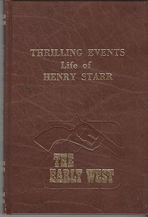 Thrilling Events: Life of Henry Starr (The Early West)