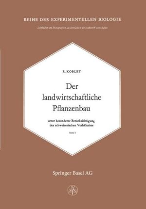 Bild des Verkufers fr Der Landwirtschaftliche Pflanzenbau : Unter Besonderer Bercksichtigung der Schweizerischen Verhltnisse zum Verkauf von AHA-BUCH GmbH