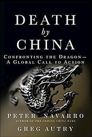 Seller image for Death by China : Confronting the Dragon - A Global Call to Action for sale by AHA-BUCH GmbH