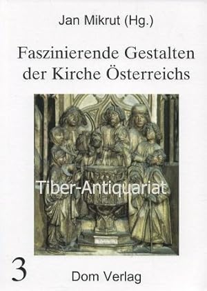 Faszinierende Gestalten der Kirche Österreichs, Band 3.
