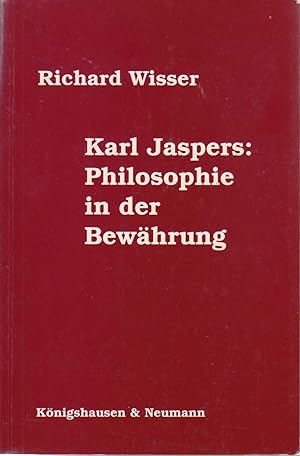 Bild des Verkufers fr Karl Jaspers: Philosophie in der Bewhrung: Vortrge und Aufstze Richard Wisser zum Verkauf von Elops e.V. Offene Hnde