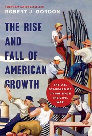 Imagen del vendedor de Rise and Fall of American Growth : The U.S. Standard of Living Since the Civil War a la venta por GreatBookPrices