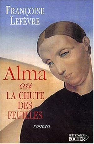 Seller image for Alma ou la Chute des feuilles for sale by crealivres