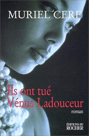 Bild des Verkufers fr Ils ont tu Vnus Ladouceur zum Verkauf von crealivres