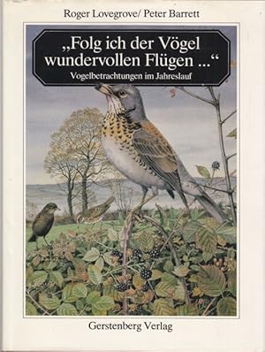 Seller image for Folg ich der Vgel wundervollen Flgen. Vogelbetrachtung im Jahreslauf. Aus dem Englischen bertragen von Elmar Kreihe. for sale by Altstadt Antiquariat Goslar