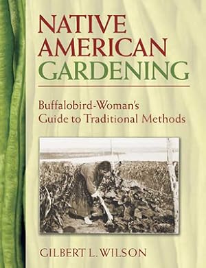 Immagine del venditore per Native American Gardening: Buffalobird-Woman's Guide to Traditional Methods (Paperback or Softback) venduto da BargainBookStores