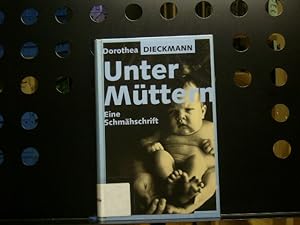 Seller image for Unter Mttern : Eine Schmhschrift for sale by Antiquariat im Kaiserviertel | Wimbauer Buchversand