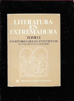 Imagen del vendedor de LITERATURA EN EXTREMADURA. TOMO I. ESCRITORES: SIGLOS XVI, XVII, XVIII a la venta por Desvn del Libro / Desvan del Libro, SL