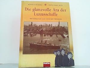 Seller image for Die glanzvolle ra der Luxusschiffe - Reisekultur auf den Weltmeeren. for sale by Antiquariat Ehbrecht - Preis inkl. MwSt.