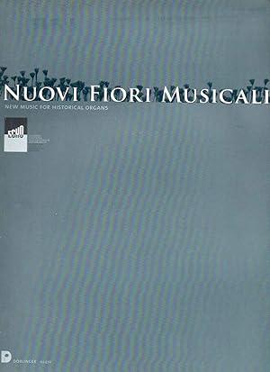 Nuovi Fiori Musicali. New Music for Historical Organs.
