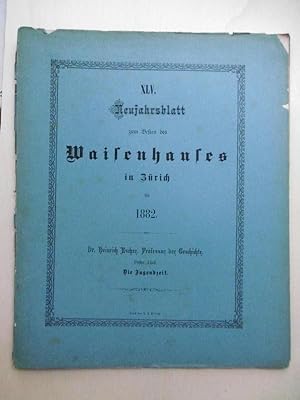 Dr. Heinrich Escher, Professor der Geschichte. Erster Teil: Die Jugendzeit. [Neujahrsblatt auf da...