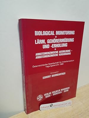 Seller image for Biological monitoring Lrm, Gehrermdung und -erholung [u.a.]. / Hrsg. Egmont Baumgartner / sterreichische Gesellschaft fr Arbeitsmedizin: Tagungsbericht ; 1989 for sale by Roland Antiquariat UG haftungsbeschrnkt