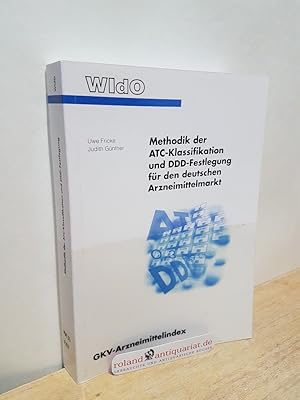 Seller image for Methodik der ATC-Klassifikation und DDD-Festlegung fr den deutschen Arzneimittelmarkt / Uwe Fricke ; Judith Gnther. [Hrsg.: Wissenschaftliches Institut der AOK (WIdO)] / GKV-Arzneimittelindex for sale by Roland Antiquariat UG haftungsbeschrnkt