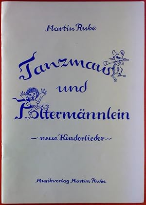 Seller image for Tanzmaus und Poltermnnlein. -neue Kinderlieder- . for sale by biblion2