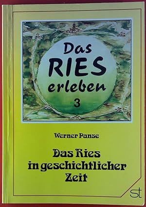 Bild des Verkufers fr Das Ries erleben, Band 3. Das Ries in geschichtlicher Zeit. zum Verkauf von biblion2