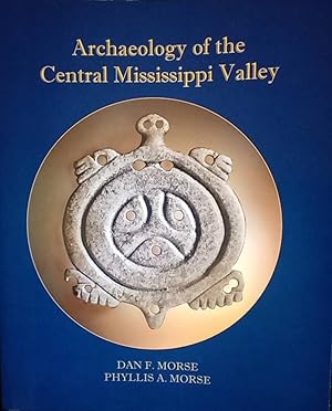 Seller image for Archaeology of the Central Mississippi Valley for sale by BecksideBooksPenrith