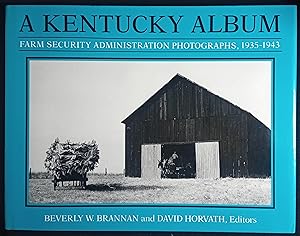 Image du vendeur pour A Kentucky Album: Farm Security Administration Photographs, 1935-1943 mis en vente par BecksideBooksPenrith
