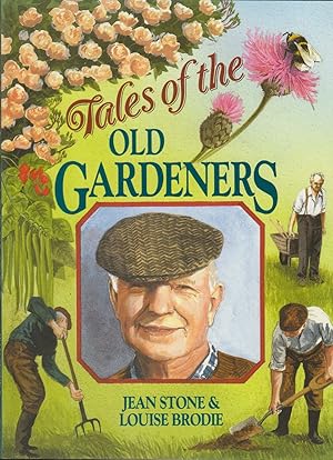 Image du vendeur pour TALES OF THE OLD GARDENERS. By Jean Stone and Lousie Brodie. mis en vente par Coch-y-Bonddu Books Ltd