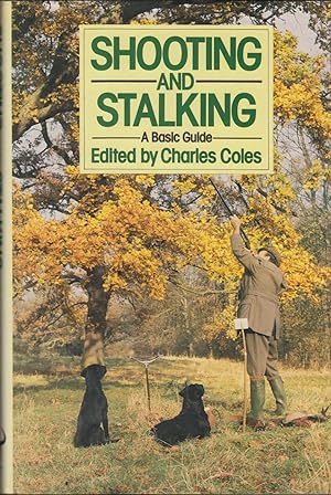 Bild des Verkufers fr SHOOTING AND STALKING: A BASIC GUIDE. By Charles Coles. zum Verkauf von Coch-y-Bonddu Books Ltd