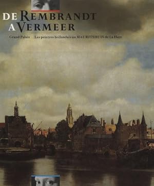 Bild des Verkufers fr De Rembrandt a Vermeer. Grand Palais Les Peintres Hollandais Au Mauritshuis De La Haye zum Verkauf von librairie philippe arnaiz