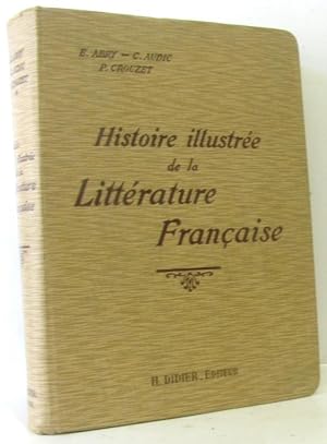 Image du vendeur pour Histoire illustre de la littrature franaise - prcis mthodique mis en vente par crealivres