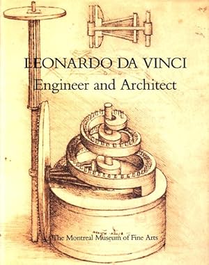 Leonardo da Vinci. Engineer and Architect Exhibition presented at the Montreal Museum of Fine Art...