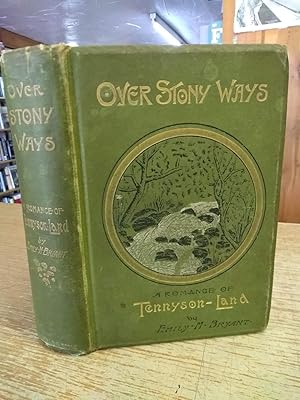 Over Stony Ways: a romance of Tennyson-land