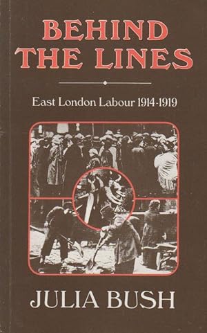 Seller image for Behind the Lines: East London Labour 1914-1919 for sale by The Glass Key