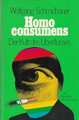 Homo consumens - Der Kult des Überflusses