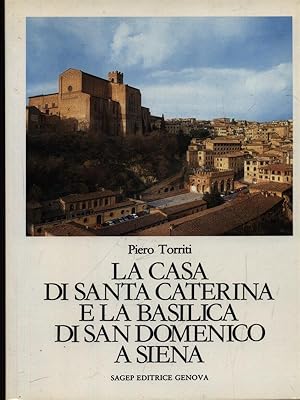 Bild des Verkufers fr La casa di Santa Caterina e la Basilica di San Domenico a Siena zum Verkauf von Librodifaccia