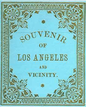 Victorian Views: Souvenir of Los Angeles and Vicinity Copyright 1886. (Facsimile of 19th Century ...