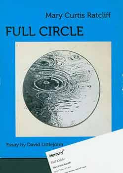 Imagen del vendedor de Mary Curtis Ratcliff: Full Circle. (Published on occasion of the exhibition "Mary Curtis Ratcliff: Full Circle" at Mercury 20 Gallery in Oakland, California, April 7-May 14, 2016). Signed by Mary Curtis Ratcliff). a la venta por Wittenborn Art Books