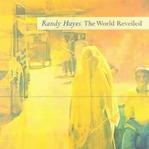 Seller image for Randy Hayes: The World Reveiled. (Signed by author). Limited edition. for sale by Wittenborn Art Books