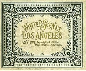 Victorian Views: Winter Scenes in Los Angeles Copyright 1889. (Facsimile of 19th Century View Boo...