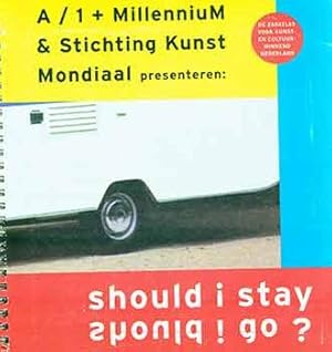 A/1 + Millenium & Stichting Kunst Mondiaal presenteren: Should I Stay, Should ! Go?